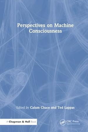 Perspectives on Machine Consciousness Chace and Lappas Assemble the Debate in One Volume