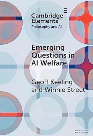 Welfare Subjects Without Settled Theory Keeling and Street's 2026 Cambridge Elements Book on AI Welfare