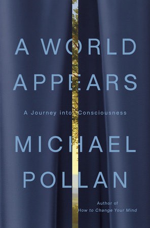 What A World Appears Gets Right About AI Consciousness and Pollan's Embodiment Case